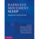 Rapid Eye Movement Sleep: Regulation and Function