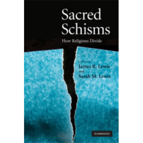 Sacred Schisms: How Religions Divide