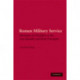 Roman Military Service: Ideologies of Discipline in the Late Republic and Early Principate
