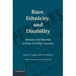 Race, Ethnicity, and Disability: Veterans and Benefits in Post-Civil War America