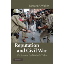 Reputation and Civil War: Why Separatist Conflicts Are So Violent