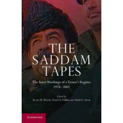 The Saddam Tapes: The Inner Workings of a Tyrant's Regime, 1978–2001