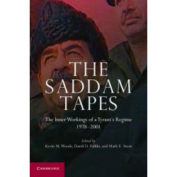 The Saddam Tapes: The Inner Workings of a Tyrant's Regime, 1978–2001
