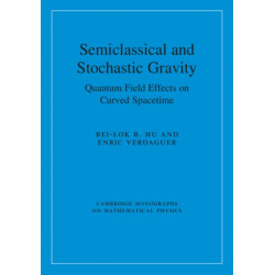 Semiclassical and Stochastic Gravity: Quantum Field Effects on Curved Spacetime
