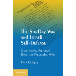 The Six-Day War and Israeli Self-Defense: Questioning the Legal Basis for Preventive War