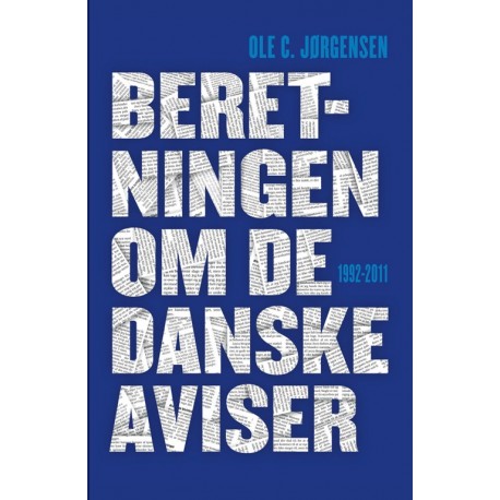 Beretningen om de danske aviser 1992-2011: 1992-2011
