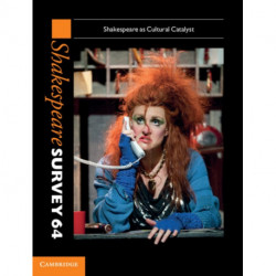 Shakespeare Survey: Volume 64, Shakespeare as Cultural Catalyst