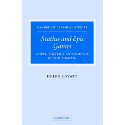 Statius and Epic Games: Sport, Politics and Poetics in the Thebaid