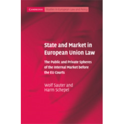 State and Market in European Union Law: The Public and Private Spheres of the Internal Market before the EU Courts