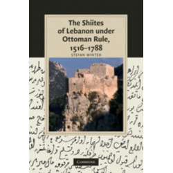 The Shiites of Lebanon under Ottoman Rule, 1516–1788