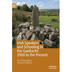 Irish Speakers and Schooling in the Gaeltacht, 1900 to the Present