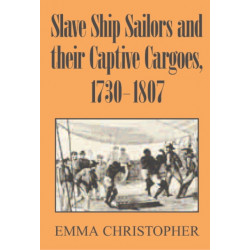 Slave Ship Sailors and Their Captive Cargoes, 1730-1807