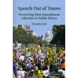 Speech Out of Doors: Preserving First Amendment Liberties in Public Places