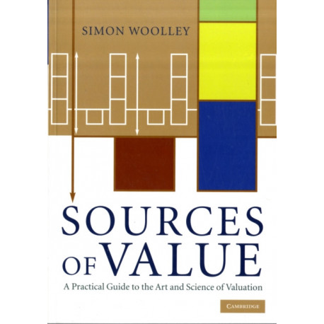 Sources of Value: A Practical Guide to the Art and Science of Valuation