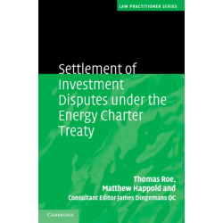 Settlement of Investment Disputes under the Energy Charter Treaty