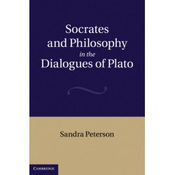 Socrates and Philosophy in the Dialogues of Plato