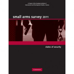 Small Arms Survey 2011: States of Security