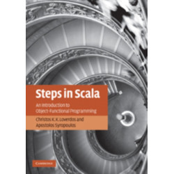 Steps in Scala: An Introduction to Object-Functional Programming