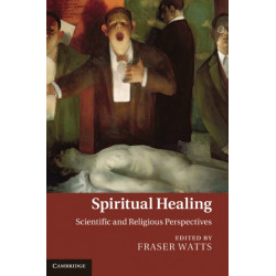 Spiritual Healing: Scientific and Religious Perspectives