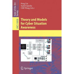 Theory and Models for Cyber Situation Awareness