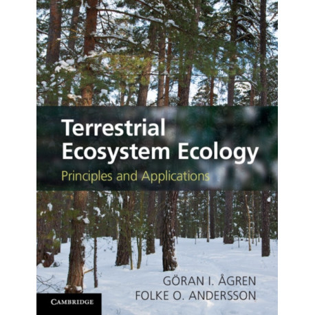 Terrestrial Ecosystem Ecology: Principles and Applications