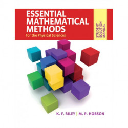 Student Solution Manual for Essential Mathematical Methods for the Physical Sciences