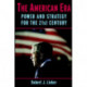 The American Era: Power and Strategy for the 21st Century