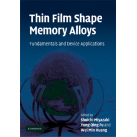 Thin Film Shape Memory Alloys: Fundamentals and Device Applications