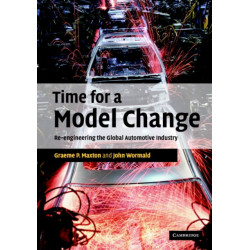 Time for a Model Change: Re-engineering the Global Automotive Industry