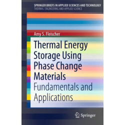 Thermal Energy Storage Using Phase Change Materials: Fundamentals and Applications