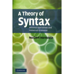 A Theory of Syntax: Minimal Operations and Universal Grammar