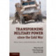 Transforming Military Power since the Cold War: Britain, France, and the United States, 1991–2012