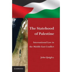 The Statehood of Palestine: International Law in the Middle East Conflict