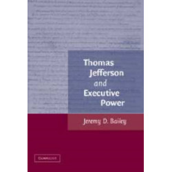 Thomas Jefferson and Executive Power