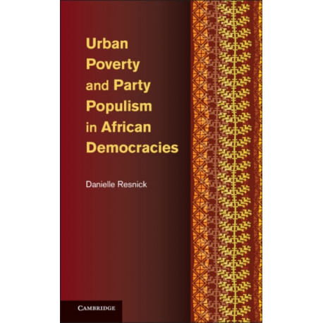 Urban Poverty and Party Populism in African Democracies