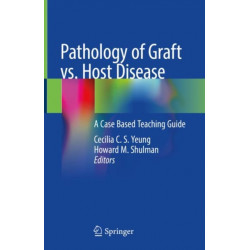 Pathology of Graft vs. Host Disease: A Case Based Teaching Guide