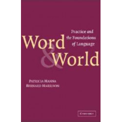 Word and World: Practice and the Foundations of Language