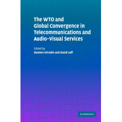 The WTO and Global Convergence in Telecommunications and Audio-Visual Services