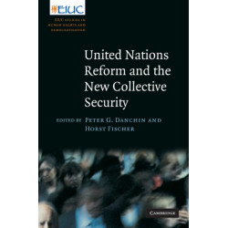 United Nations Reform and the New Collective Security