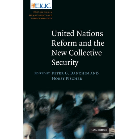United Nations Reform and the New Collective Security