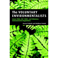The Voluntary Environmentalists: Green Clubs, ISO 14001, and Voluntary Environmental Regulations
