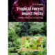 Tropical Forest Insect Pests: Ecology, Impact, and Management