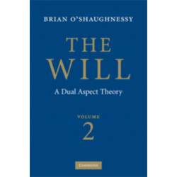 The Will: Volume 2, A Dual Aspect Theory