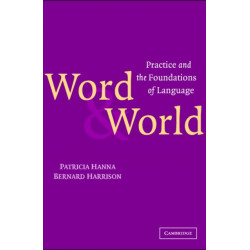 Word and World: Practice and the Foundations of Language