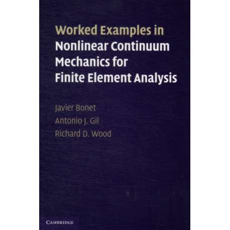 Worked Examples in Nonlinear Continuum Mechanics for Finite Element Analysis
