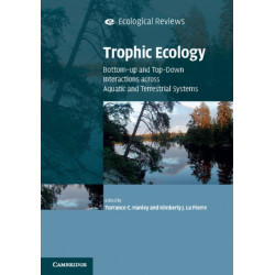 Trophic Ecology: Bottom-Up and Top-Down Interactions across Aquatic and Terrestrial Systems