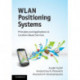 WLAN Positioning Systems: Principles and Applications in Location-Based Services