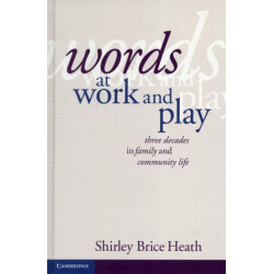 Words at Work and Play: Three Decades in Family and Community Life