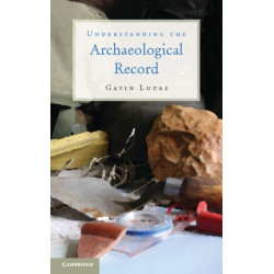 Understanding the Archaeological Record