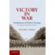 Victory in War: Foundations of Modern Strategy